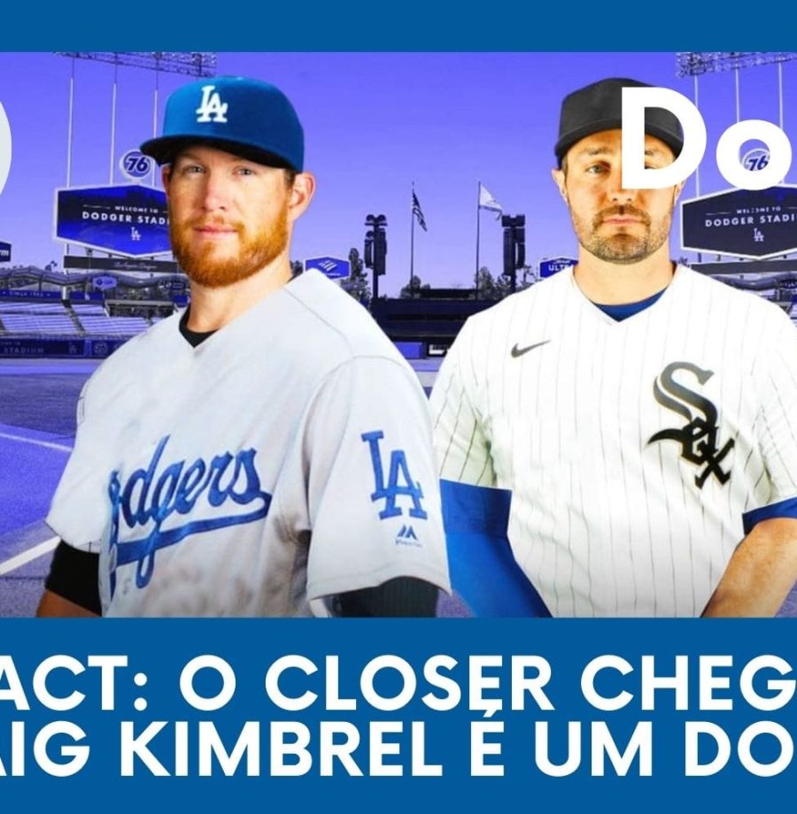 DODGERS CAST – EP 91 – REACT: O CLOSER CHEGOU! CRAIG KIMBREL É UM DODGER
