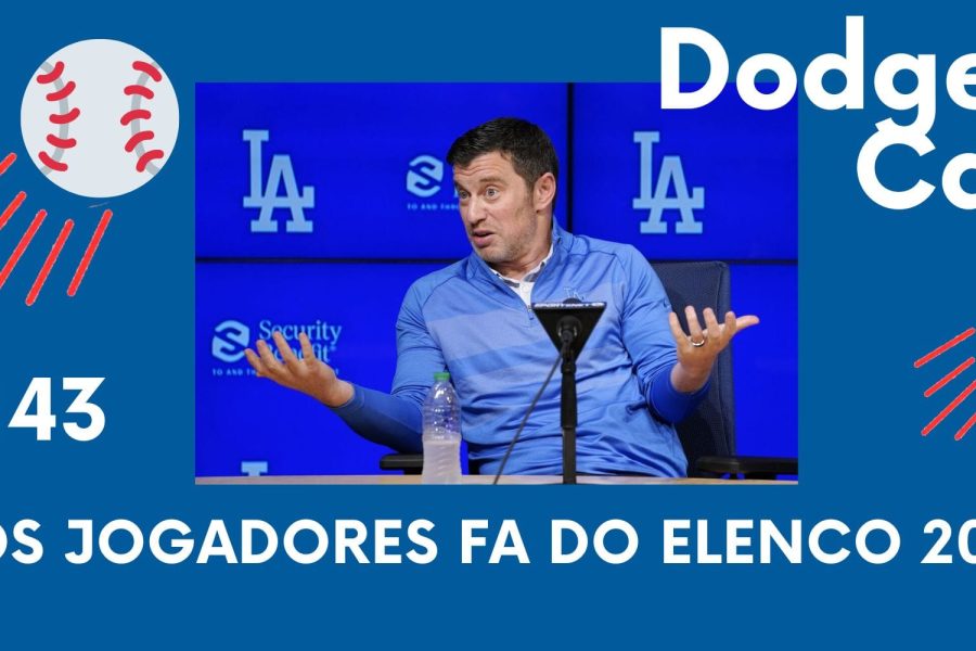 DODGERS CAST – EP 143 – OS JOGADORES FA DO ELENCO 2022