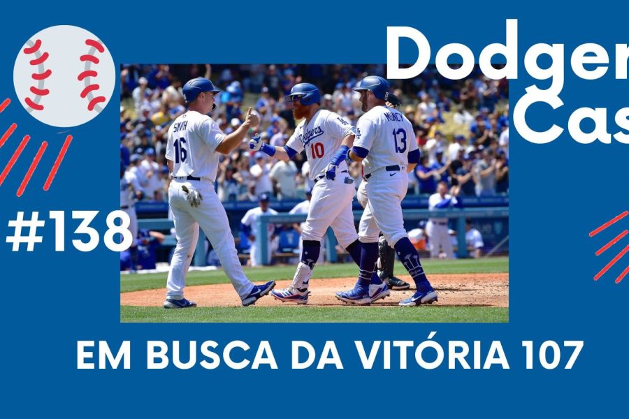 DODGERS CAST – EP 138 – EM BUSCA DA VITÓRIA 107