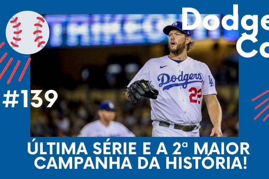 DODGERS CAST – EP 139 – ÚLTIMA SÉRIE E A 2ª MAIOR CAMPANHA DA HISTÓRIA!