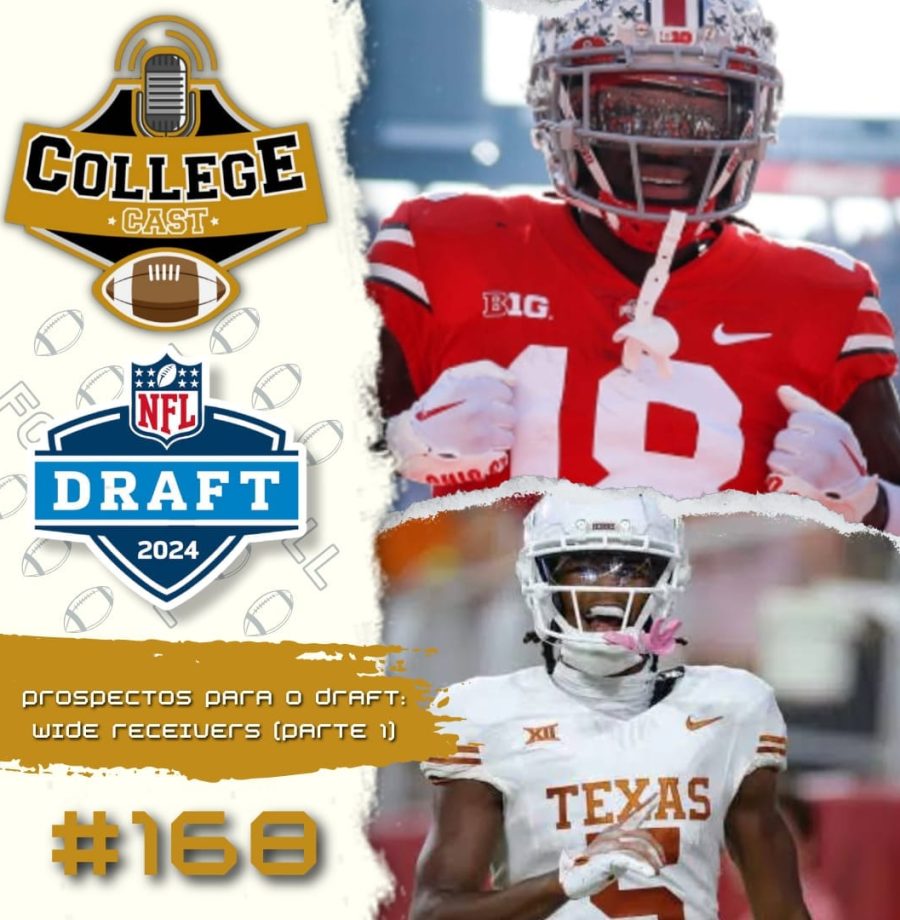 CollegeCast #168: Wide Receivers: O "nepotismo" do bem!