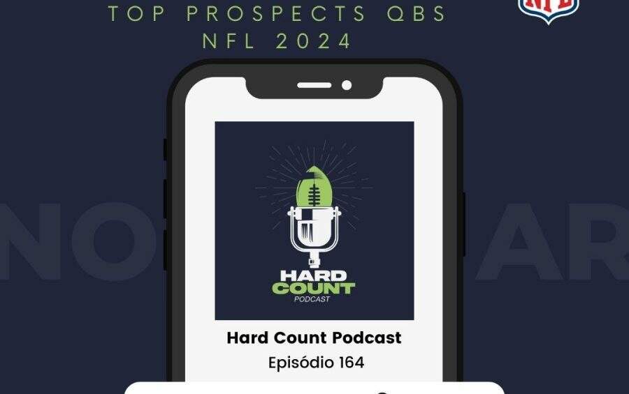 Hard Count Podcast - Episódio 164 - Análise prospects QBs nfl draft 2024