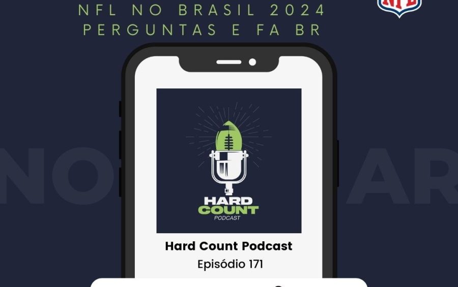Hard Count Podcast - Episódio 171 - NFL no Brasil, renovações e FABR