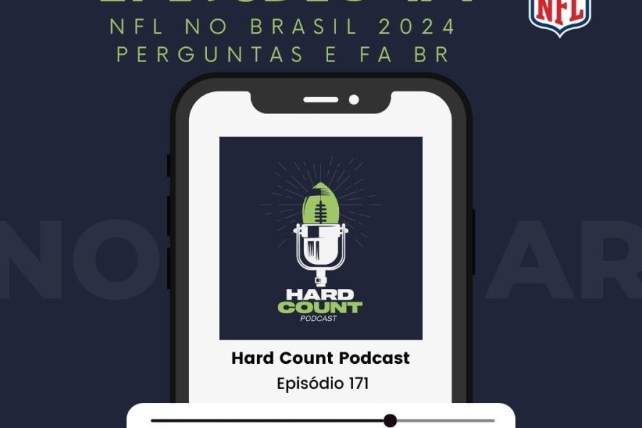 Hard Count Podcast - Episódio 171 - NFL no Brasil, renovações e FABR