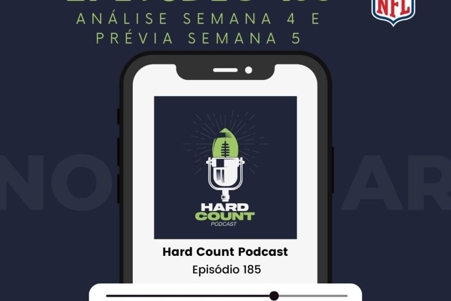 Hard Count Podcast – Episódio 185 – Análise semana 4 e palpites semana 5