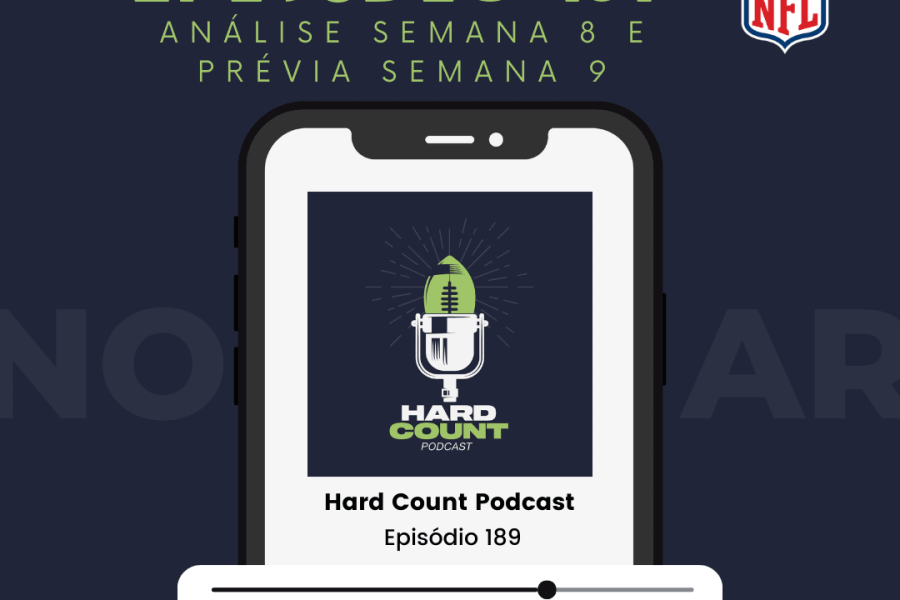Hard Count Podcast – Episódio 189 – Análise semana 8 e palpites semana 9
