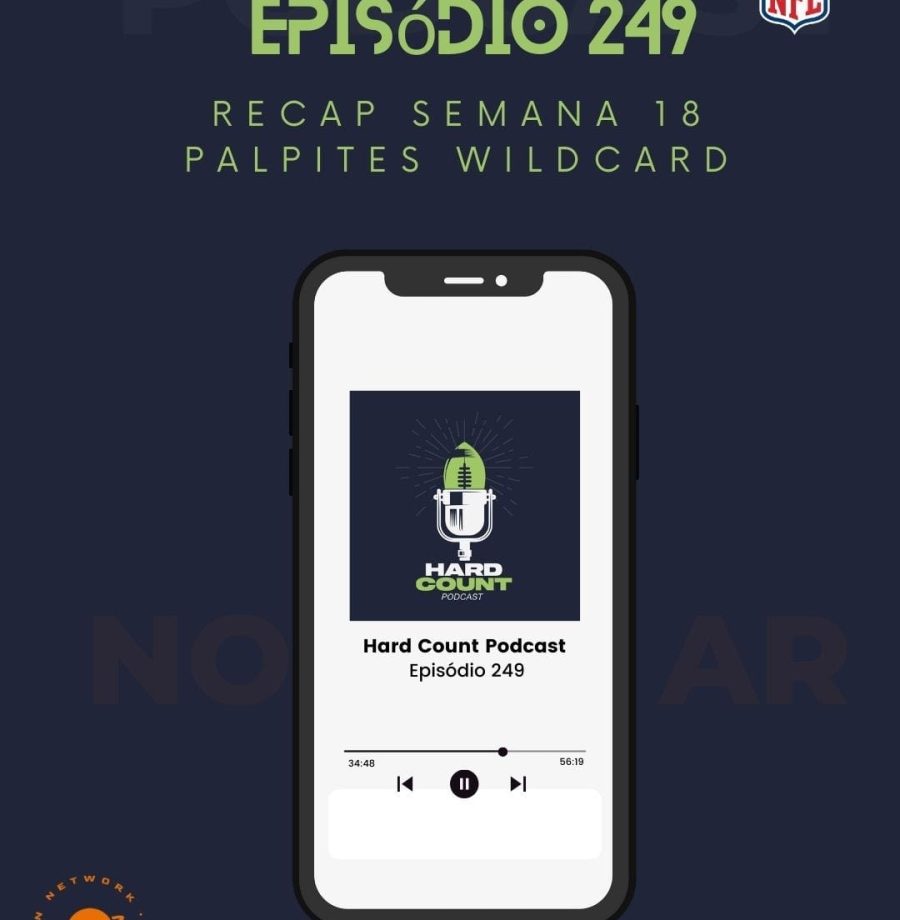 Hard Count Podcast Episódio 249 – Recap semana 18 e palpites Wild Card