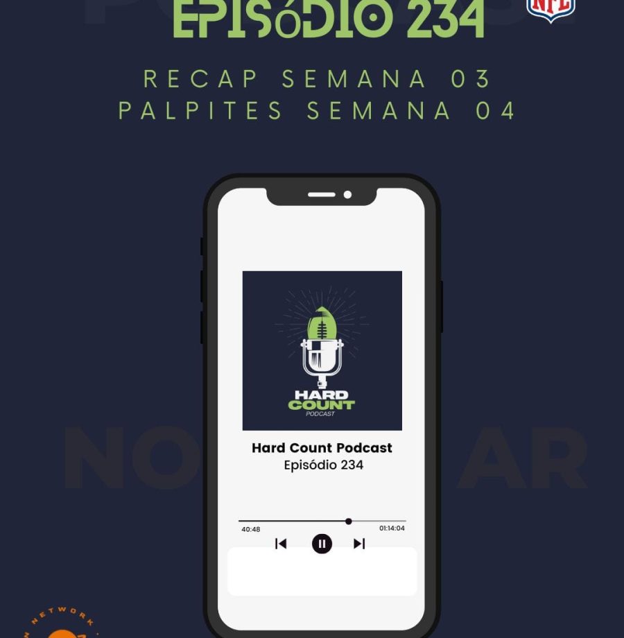 Hard Count Podcast Episódio 234 Recap semana 3 e palpites semana 4