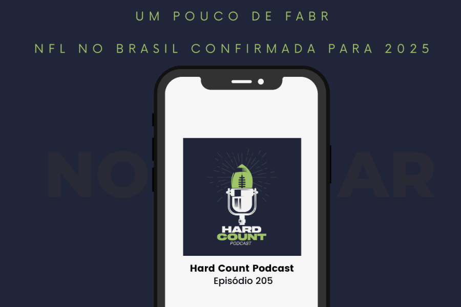 Hard Count Podcast - Episódio 205 - Novos Head Coaches 2025, FABR e NFL SP Game 2025