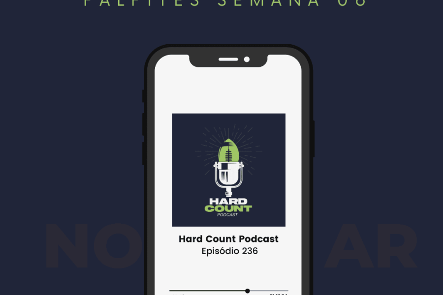 Hard Count Podcast Episódio 236 - Recap semana 5 e palpites semana 6