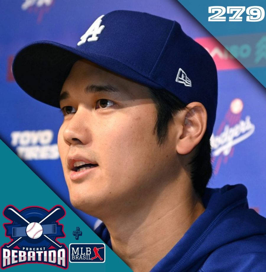 Rebatida Podcast 279 – O caso Shohei Ohtani e o início da temporada 2024
