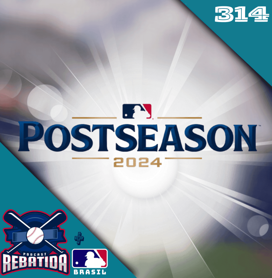 Rebatida Podcast 314 – Os confrontos Divisionais da MLB 2024