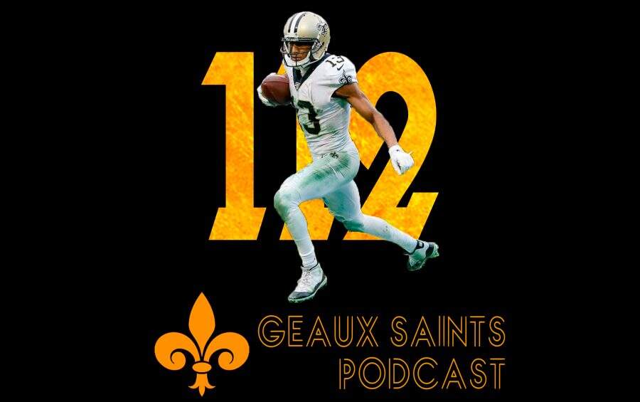 Geaux Saints Podcast 112
